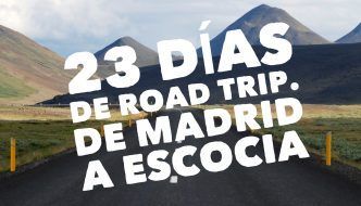Nos vamos de Road Trip, de Madrid a Escocia ida y vuelta!