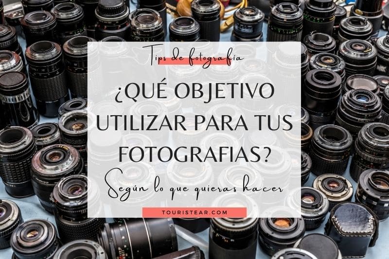 que objetivo utilizar según el tipo de fotografia