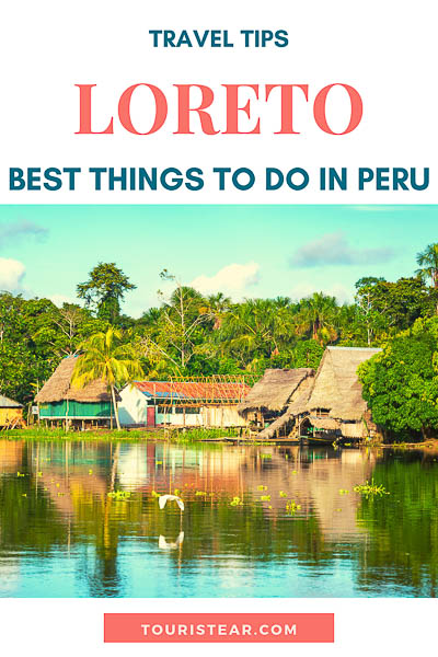 loreto, best things to do in peruvian amazon, peru