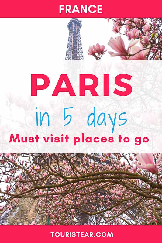 5 days Paris Itinerary, best to do