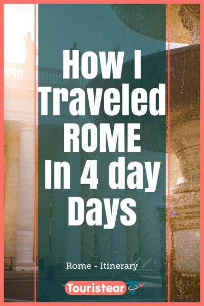 Best things to visit in Rome.
4 day itinerary