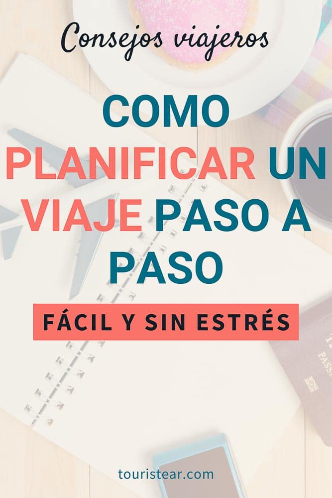 16 tips que te ayudarán a planificar tu viaje paso a paso (2025)