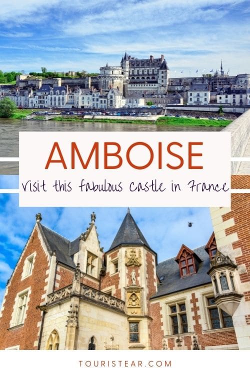 Amboise Castle, a Day Trip from Paris