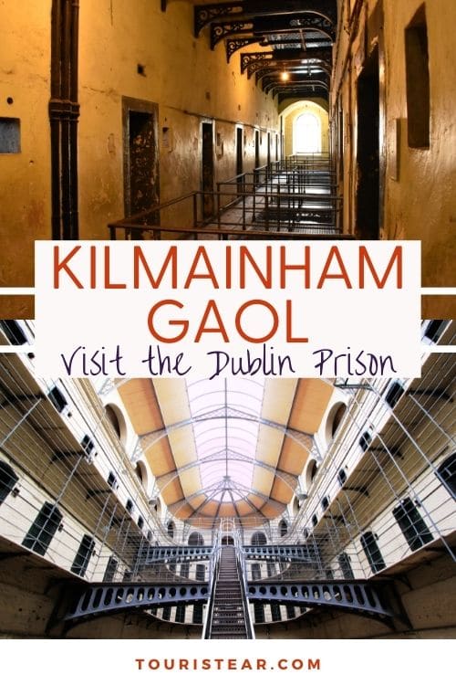How to Visit Kilmainham Gaol, A Must in Dublin
