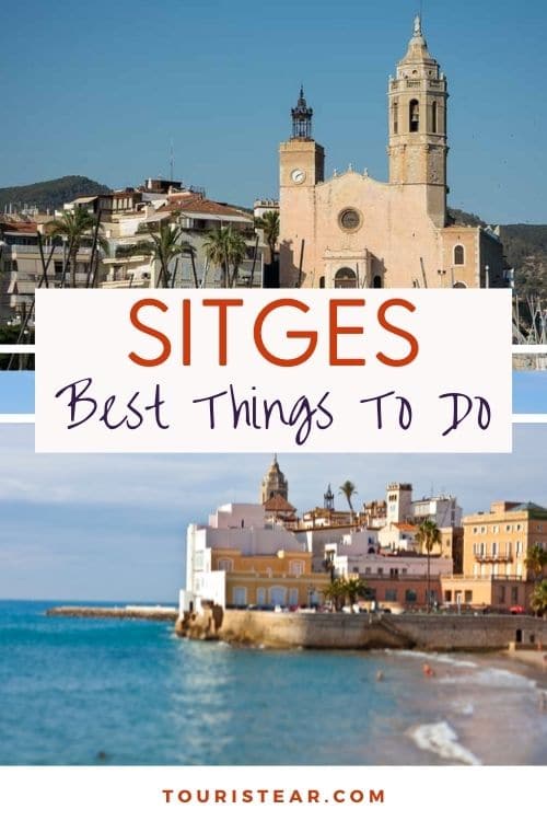 Best Things To Do in Sitges in 3-Day Itinerary