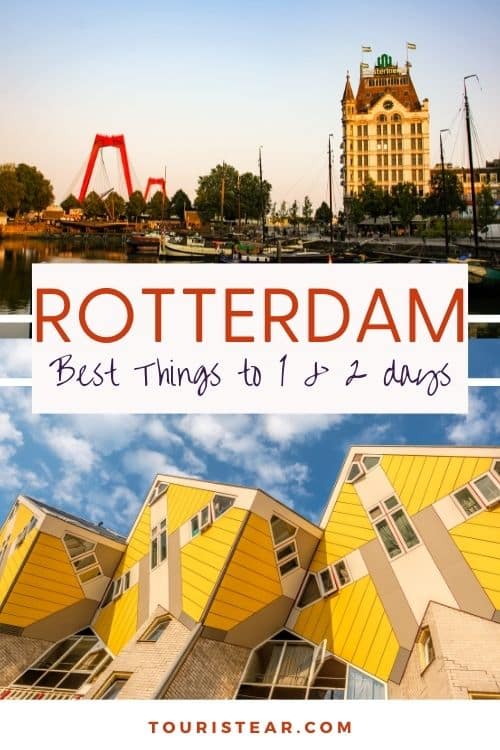 23 Best Things to Do in Rotterdam, 2-day Itinerary