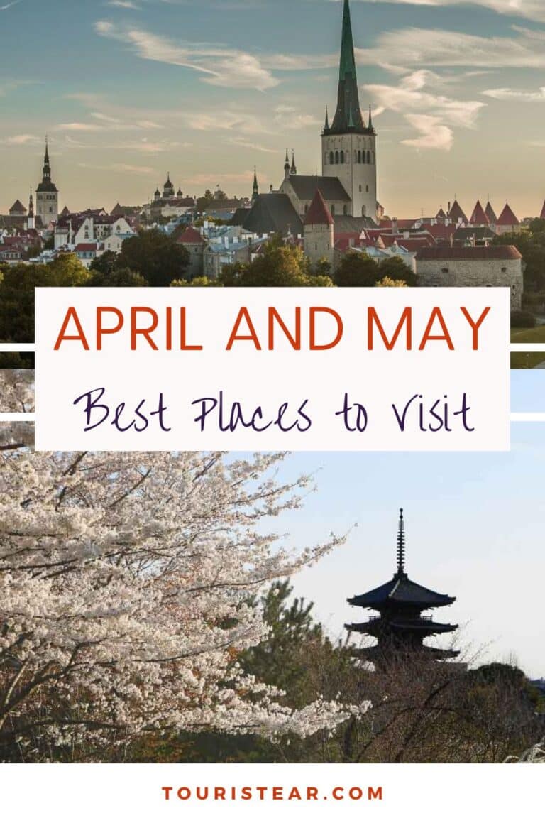 5 Best Places To Visit In April And May